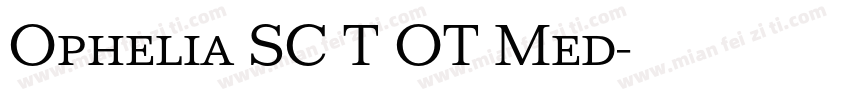 Ophelia SC T OT Med字体转换